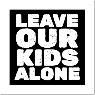 Leave Our Kids Alone - Black Posters and Art